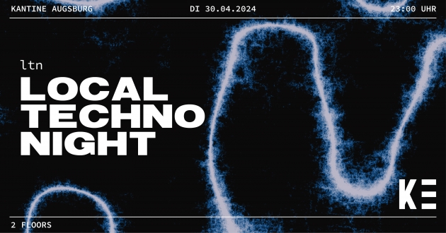 Fr. 30.04.2024 LTN - LOCAL TECHNO NIGHT - Rave in den Mai